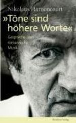 Nikolaus Harnoncourt: Töne sind höhere Worte - Gespräche über romantische Musik, Buch