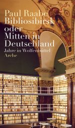 Paul Raabe: Bibliosibirsk oder Mtten in Deutschland, Buch