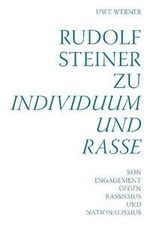 Uwe Werner: Rudolf Steiner zu Individuum und Rasse, Buch