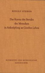 Rudolf Steiner: Das Karma des Berufes des Menschen in Anknüpfung an Goethes Leben, Buch