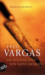 Fred Vargas: Die schöne Diva von Saint-Jaques, Buch
