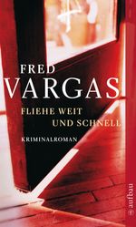 Fred Vargas: Fliehe weit und schnell, Buch