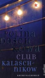 Polina Daschkowa: Club Kalaschnikow, Buch