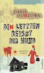 Darja Donzowa: Den Letzten beißt der Hund, Buch