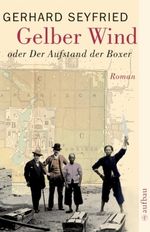 Gerhard Seyfried: Gelber Wind oder Der Aufstand der Boxer, Buch