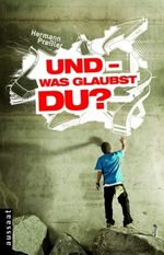 Hermann Preßler: Und - was glaubst du?, Buch