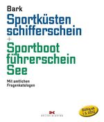Axel Bark: Sportküstenschifferschein & Sportbootführerschein See, Buch