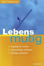 Hubert Klingenberger: Lebensmutig, Buch