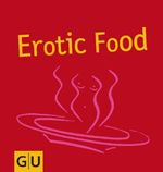 Katja Lange; Andreas Furtmayr: Erotic Food, Buch