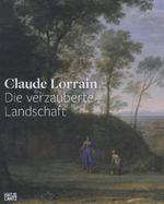 Claude Lorrain: Claude Lorrain - Die verzauberte Landschaft, Buch