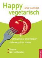 Tanja Tronniker: Happy vegetarisch, Buch