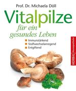 Michaela Döll: Vitalpilze für ein gesundes Leben, Buch