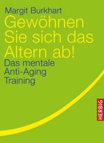 Margit Burkhart: Gewöhnen Sie sich das Altern ab!, Buch