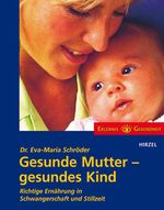 Eva-Maria Schröder: Gesunde Mutter - gesundes Kind, Buch