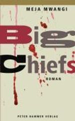 Meja Mwangi: Big Chiefs, Buch