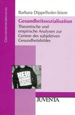 Barbara Dippelhofer-Stiem: Gesundheitssozialisation, Buch