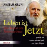 Anselm Grün: Leben ist Jetzt, CD