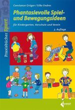 Constanze Grüger; Silke Endres: Phantasievolle Spiel- und Bewegungsideen, Buch