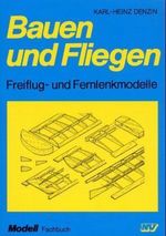 Karl-Heinz Denzin: Bauen und Fliegen, Buch