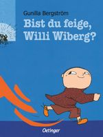 Gunilla Bergström: Bist du feige, Willi Wiberg?, Buch