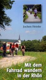 Jochen Heinke: Mit dem Fahrrad wandern in der Rhön, Buch