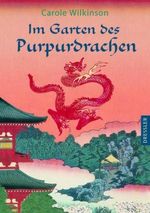 Carole Wilkinson: Im Garten des Purpurdrachen, Buch