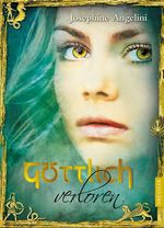Josephine Angelini: Göttlich verloren, Buch