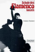 Adela Rabien: Schule des Flamencotanzes, Buch