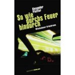 Alexander Pfeiffer: So wie durchs Feuer hindurch, Buch