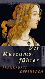 Kristiane Müller-Urban: Der Museumsführer Frankfurt / Offenbach, Buch