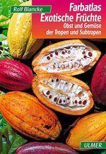 Rolf Blancke: Farbatlas Exotische Früchte, Buch