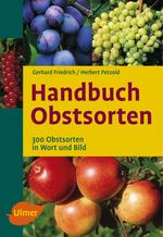 Gerhard Friedrich; Herbert Petzold: Handbuch Obstsorten, Buch