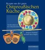 Margarete Haslinger; Ruth M. Wagner: Rezepte aus der guten ostpreußischen Küche, Buch