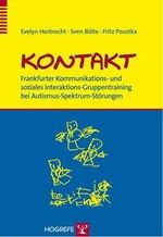 Evelyn Herbrecht; Sven Bölte; Fritz Poustka: KONTAKT - Frankfurter Kommunikations- und soziales Interaktions-Gruppentraining bei Autismus-Spektrum-Störungen, Buch