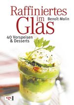 Benoît Molin: Raffiniertes im Glas, Buch
