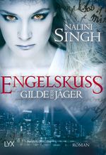 Nalini Singh: Gilde der Jäger 01. Engelskuss, Buch