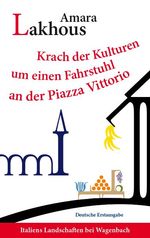 Amara Lakhous: Krach der Kulturen um einen Fahrstuhl an der Piazza Vittorio, Buch