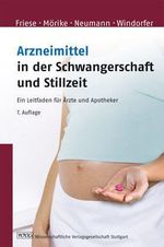 Arzneimittel in der Schwangerschaft und Stillzeit, Buch