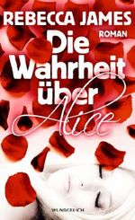 Rebecca James: Die Wahrheit über Alice, Buch
