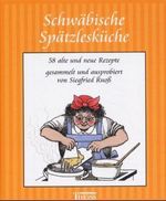 Siegfried Ruoß: Schwäbische Spätzlesküche, Buch