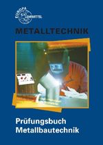 Metalltechnik / Prüfungsbuch Metallbautechnik, Buch