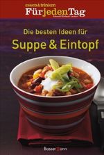 Die besten Ideen für Suppe & Eintopf, Buch