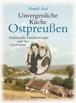 Harald Saul: Unvergessliche Küche Ostpreußen, Buch