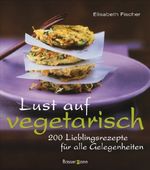 Elisabeth Fischer: Lust auf vegetarisch, Buch