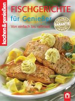 Kochen und Genießen. Fischgerichte für Genießer, Buch