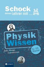 Karl Sarnow: Schock Deinen Lehrer mit Physik-Wissen, Buch