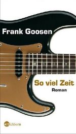 Frank Goosen: So viel Zeit, Buch