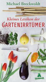 Michael Breckwoldt: Kleines Lexikon der Gartenirrtümer, Buch