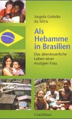 Angela Gehrke da Silva: Als Hebamme in Brasilien, Buch