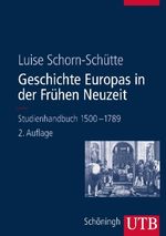 Luise Schorn-Schütte: Geschichte Europas in der Frühen Neuzeit, Buch